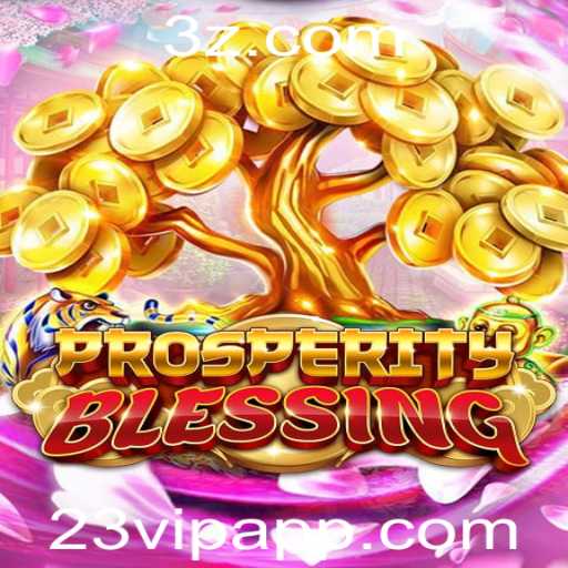 ProsperityBlessing: Um Guia Completo para o Jogo Que Está Revolucionando 2023