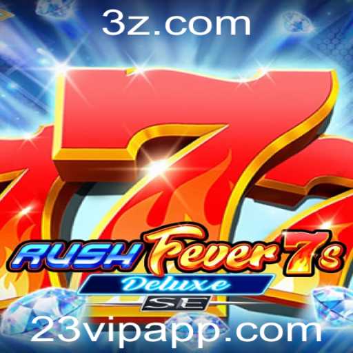 RushFever7sDeluxeSE: Mergulhe na Ação e Emoção com 23vip